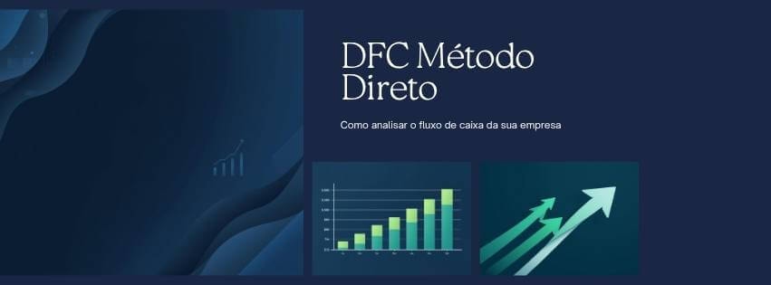 DFC Método Direto: como analisar o fluxo de caixa